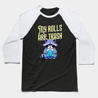 My Rolls Are Trash Critical Fail Racoon Baseball T-Shirt